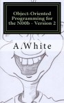 Object-Oriented Programming for the N00b - Version 2 - A White