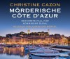 Mörderische Côte d'Azur. Der erste Fall für Kommissar Duval. - Christine Cazon, Christian Berkel