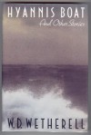 Hyannis Boat and Other Stories - W.D. Wetherell
