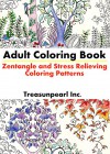 Adult Coloring Book: Zentangle and Stress Relieving Coloring Patterns: Coloring Book For Adults - Treasunpearl Inc