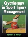 Cryotherapy in Sport Injury Management - Kenneth L. Knight