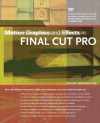 Motion Graphics and Effects in Final Cut Pro [With DVD for Mac OS X] - Kevin Monahan