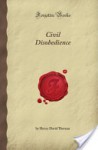 Civil Disobedience - Henry David Thoreau