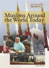 Muslims Around the World Today - Philip Wolny