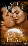 Baiser fatal (Riley Jenson, #6) - Keri Arthur, Auriane Lucas