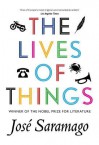 The Lives of Things - José Saramago, Giovanni Pontiero