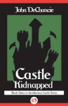 Castle Kidnapped - John DeChancie