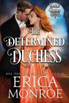 The Determined Duchess - Erica Monroe