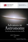 Advances in Astronomy: From the Big Bang to the Solar System (Royal Society Series on Advances in Science) (Royal Society Series on Advances in Science) - J.M.T. Thompson