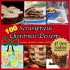 100 Scrumptious Christmas Desserts (Scrumptious Cookies, Cupcakes, Pies and Brownies) - Sara Winlet