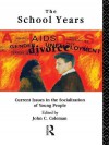 The School Years: Current Issues in the Socialization of Young People - John C. Coleman