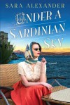 Under a Sardinian Sky - Sara   Alexander