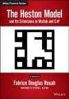 The Heston Model and its Extensions in Matlab and C# (Wiley Finance) - Fabrice D. Rouah, Steven L. Heston