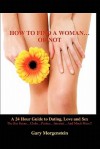 How to Find a Woman...or Not - Gary Morgenstein