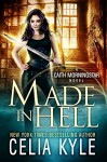 Made In Hell (Urban Fantasy) (Caith Morningstar Book 3) - Celia Kyle, Lauren Creed