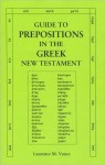 Guide to Prepositions in the Greek New Testament - Laurence M. Vance