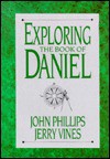 Exploring the Book of Daniel - John Phillips, Jerry Vines