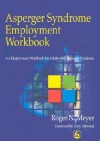 Asperger Syndrome Employment Workbook: An Employment Workbook for Adults with Asperger Syndrome - Roger N. Meyer, Tony Attwood