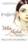 White Mughals: Love and Betrayal in Eighteenth-Century India - William Dalrymple, Yunita Candra, M. Sulhanudin, Ibnu Setiawan