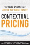 Contextual Pricing: The Death of List Price and the New Marcontextual Pricing: The Death of List Price and the New Market Reality Ket Reality - Robert Docters, Michael Barzelay