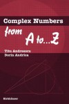 Complex Numbers from A to ...Z - Andreescu, Dorin Andrica