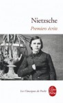 Premiers écrits - Friedrich Nietzsche