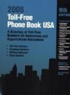 Toll Free Phone Book Usa 2005: A Directory Of Toll Free Numbers For Businesses And Organizations Nationwide (Toll Free Phone Book Usa) - Darren L. Smith