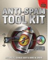 Anti-Spam Tool Kit [With CDROM] - Paul Wolfe, Mike Erwin, Charlie Scott