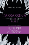 L'Assassina e il Male (Il Trono di Ghiaccio 03) - Sarah J. Maas