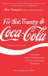 For God, Country, and Coca-Cola: The Definitive History of the Great American Soft Drink and the Company That Makes It - Mark Pendergrast