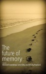 The Future of Memory - Richard Crownshaw, Jane Kilby, Antony Rowland