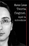 Teoria flegmei. Apel la mitocanie - Marian Coman