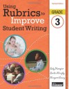 Using Rubrics to Improve Student Writing, Grade 3 - Sally Hampton, Sandra Murphy, Margaret Lowry