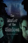 The Master of the Shadows - Harper Alexander