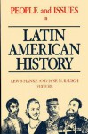 People and Issues in Latin American History: Sources and Interpretations - Lewis Hanke