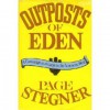Outposts of Eden: A Curmudgeon at Large in the American West (Hardcover) - Page Stegner