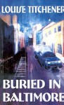 Buried in Baltimore - Louise Titchener