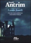 I cento fratelli - Donald Antrim, Jonathan Franzen, Matteo Colombo