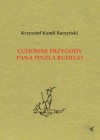 Cudowne przygody pana Pinzla rudego (powieść fantastyczna) - Krzysztof Kamil Baczyński