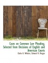 Cases on Common Law Pleading, Selected from Decisions of English and American Courts - Clarke B. Whittier, Edmund M. Morgan