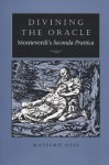 Divining the Oracle: Monteverdi's Seconda prattica - Massimo Ossi