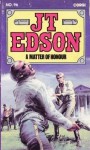 A Matter of Honour - J.T. Edson