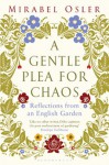 A Gentle Plea for Chaos: Reissued - Mirabel Osler