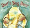 Dad's Bug Bear - Peter Dixon, Natalie Chivers