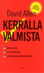 Kerralla valmista - Opi tehokkaaksi ilman stressiä - David Allen, Tiina Sjelvgren