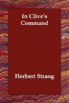 In Clive's Command - Herbert Strang