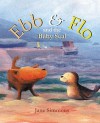 Ebb & Flo and the Baby Seal - Jane Simmons