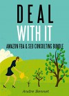 DEAL WITH IT (2 in 1 Business Bundle): Amazon FBA & SEO Consulting - Andre Bennet