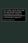 Success and Failure of Microbusiness Owners in Africa: A Psychological Approach - Michael Frese