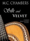 Silk and Velvet - M. C. Chambers